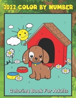 2022 Color By Number Coloring Book For Adults: 100 Color by Number Coloring Book for Adults | color by number coloring books B09SP43CMF Book Cover