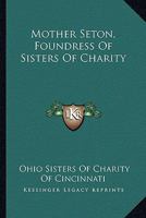 Mother Seton, Foundress Of Sisters Of Charity 1428655689 Book Cover