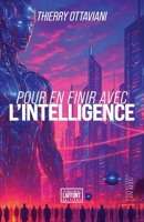 Pour en finir avec l'intelligence (French Edition) 2488325430 Book Cover