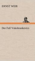 Der Fall Vukobrankovics: Mysteriöser Kriminalfall der Elisabeth Thury 8027318270 Book Cover