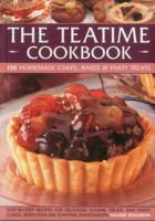 The Teatime Cookbook - 150 Homemade Cakes, Bakes & Party Treats: Delectable Recipes for Afternoon Teas and Party Cakes, Shown in 450 Step-By-Step Photographs 0754821633 Book Cover
