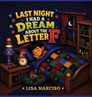 Last Night I Had A Dream About The Letter F B0HDKFDDVB Book Cover