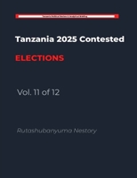 The Handcuffed Election: The Engineered Vacuum - The Collapse of Political Competition and the Crisis of Legitimacy in Tanzania's 2025 Election Volume 11 of 12 (Tanzania 2025 Contested Elections) B0HB3X7XFZ Book Cover