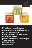 Problemy spoleczno-ekonomiczne zwiazane z przedwczesnym konczeniem nauki przez uczniów szkól podstawowych w Bengalu Zachodnim (Polish Edition) 6202480629 Book Cover