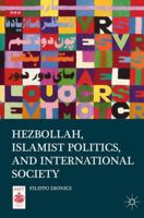 Hezbollah, Islamist Politics, and International Society 1349486884 Book Cover