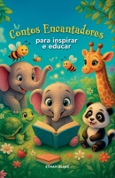 CONTOS ENCANTADORES PARA INSPIRAR E EDUCAR (Portuguese Edition) B0FF3KKPB2 Book Cover