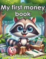My first money book: Financial education for kids: money and saving B0FLJ4Q1LH Book Cover