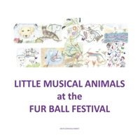 Little Musical Animals at The Fur Ball Festival 0692936661 Book Cover