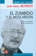 El Zumbido y El Moscardon: Taller y Consultorio de Etica Periodistica 9681673581 Book Cover