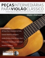 Peças Intermediárias Para Violão Clássico: 20 belas peças de violão clássico para você construir o seu repertório (Peças para Violão Clássico) (Portuguese Edition) 1789331331 Book Cover