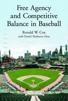Free Agency and Competitive Balance in Baseball 0786422203 Book Cover