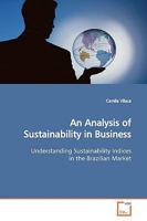 An Analysis of Sustainability in Business: Understanding Sustainability Indices in the Brazilian Market 363916508X Book Cover
