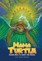 Mama Turtle Learns How to Carry the World B0F7Y5GT62 Book Cover