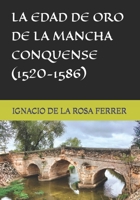 LA EDAD DE ORO DE LA MANCHA CONQUENSE (1520-1586) 8409517345 Book Cover