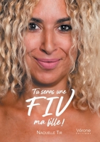 Tu seras une FIV, ma fille ! B0G7VG7N2X Book Cover