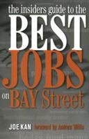 The Insiders Guide to the Best Jobs on Bay Street 0470835281 Book Cover