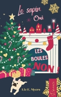 Le sapin oui, les boules non ! (French Edition) B0CN2P1P17 Book Cover