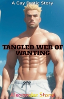 Tangled Web of Wanting B0BTNZXBD2 Book Cover
