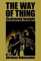 The Way of Thing: Scattered Insight 1425943446 Book Cover