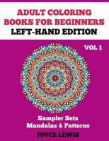Adult Coloring Books for Beginners - Left-Hand Edition: Sampler Sets – Mandalas & Patterns 1523222166 Book Cover