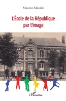 L’École de la République par l’image (French Edition) 2140487621 Book Cover