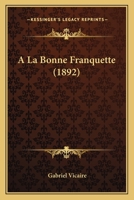 A La Bonne Franquette (1892) 1160277311 Book Cover