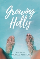 Growing Holly 0994449135 Book Cover