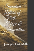 Seventeen Letters of Faith, Hope & Inspiration 1090894589 Book Cover