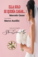 Ella solo se quería casar 1088231667 Book Cover