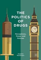 The Politics of Drugs: Perceptions, Power and Policies 1349697877 Book Cover