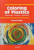 Coloring of Plastics: Fundamentals-Colorants-Preparations 1569903522 Book Cover