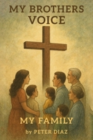 My Brother's Voice: My Family B0GNCLGHY6 Book Cover