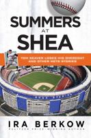 Summers at Shea: Tom Seaver Loses His Overcoat and Other Mets Stories 1600787754 Book Cover