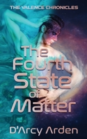 The Fourth State of Matter 1509236112 Book Cover