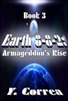 Earth 8-8-2: Armageddon's Rise B086PVQYRB Book Cover