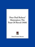 Peter Paul Rubens' Masterpiece: The Feast Of Herod 1120018110 Book Cover