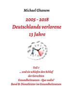 2005 - 2013: Deutschlands verlorene 13 Jahre 3748258933 Book Cover