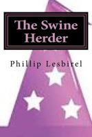 The Swine Herder: The Fable of Yorrick 1475238800 Book Cover