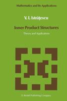 Inner Product Structures: Theory and Applications (Mathematics and Its Applications) 9027721823 Book Cover