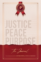 JUSTICE PEACE PURPOSE. The Journal 1764062426 Book Cover