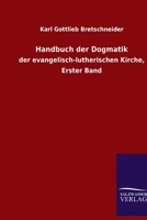 Handbuch der Dogmatik: der evangelisch-lutherischen Kirche, Erster Band (German Edition) 3846079022 Book Cover