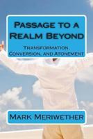 Passage to a Realm Beyond 1479314722 Book Cover