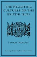 Neolithic Cultures of the British Isles (Cambridge University Press library editions) 0521105021 Book Cover