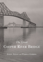 The Great Cooper River Bridge 1570034702 Book Cover