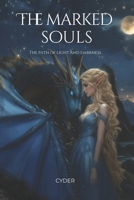 The marked souls: The path of light and darkness (Healian Series) B0F8H94XJT Book Cover