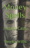 Money Spells: Instant Cash B08BF14JZ2 Book Cover