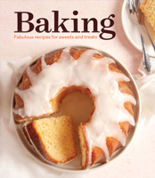 Baking: Fabulous Recipes for Sweets and Treats 1639389970 Book Cover