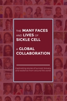 The Many Faces and Lives of Sickle Cell - A Global Collaboration 0645413429 Book Cover