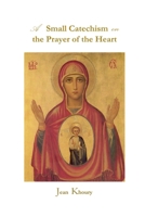 A Small Catechism on the Prayer of the Heart B0CMWNCS7G Book Cover