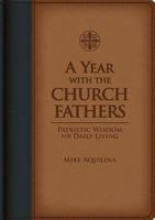 By Mike Aquilina A Year With the Church Fathers [Paperback] 1935302353 Book Cover